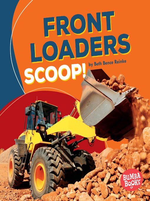 Title details for Front Loaders Scoop! by Beth Bence Reinke - Available